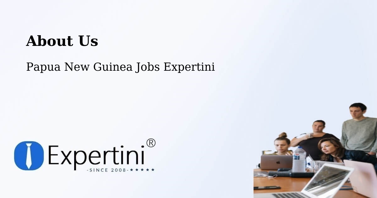 About Expertini Recruitment Platform  – Kainantu - Kainantu, Papua New Guinea Jobs Expertini