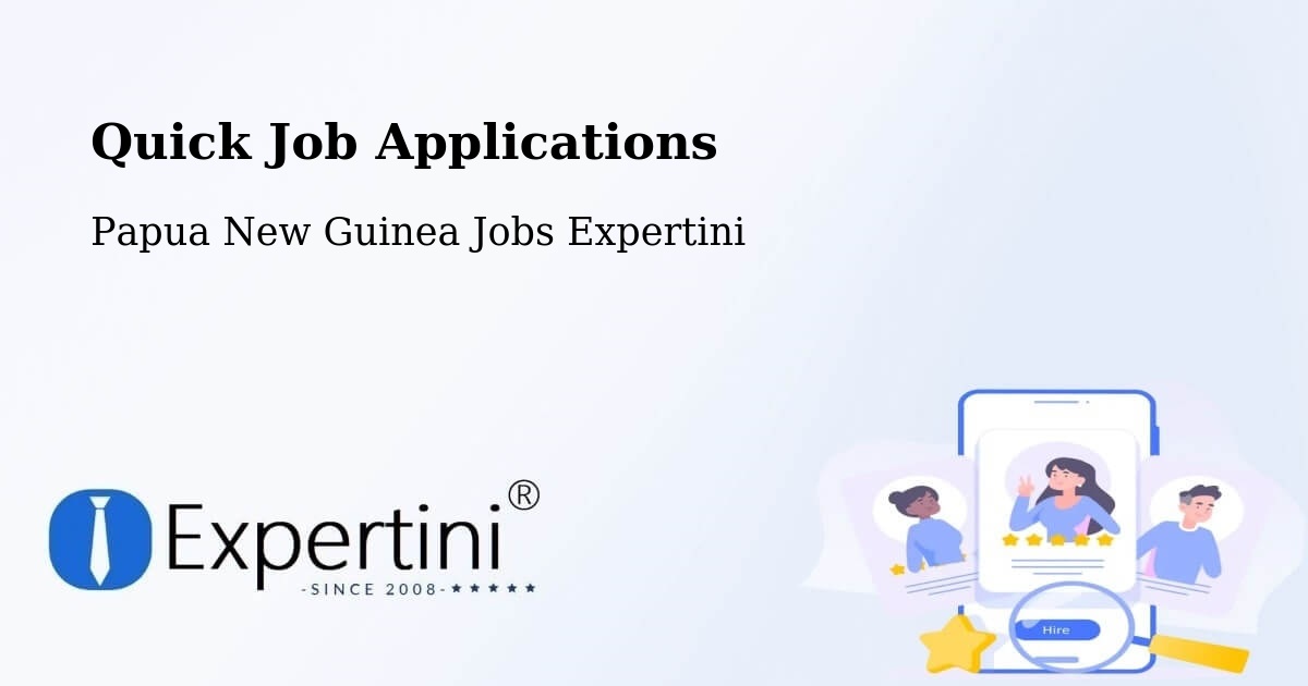 Quick Apply Feature – Kainantu - Papua New Guinea Jobs Expertini