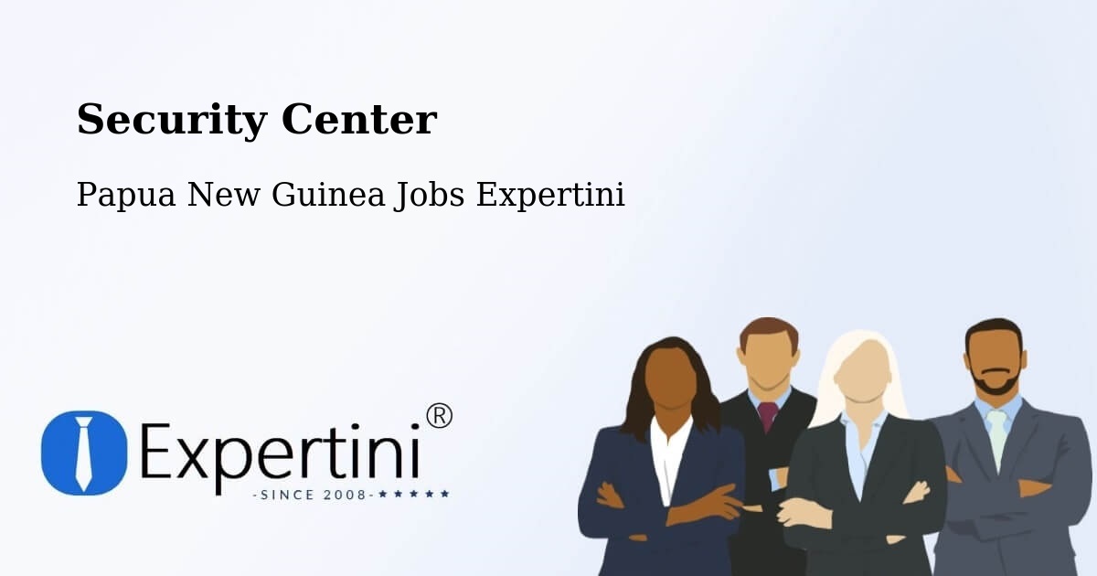 Security & Compliance – Kainantu - Papua New Guinea Jobs Expertini